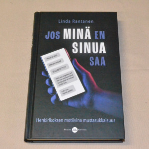 Linda Rantanen Jos minä en sinua saa - Henkirikoksen motiivina mustasukkaisuus